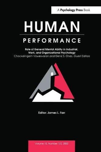 Role of General Mental Ability in industrial, Work, and Organizational Psychology: A Special Double Issue of human Performance