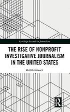 The Rise of NonProfit Investigative Journalism in the United States