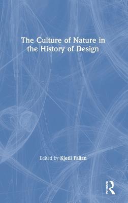 The Culture of Nature in the History of Design