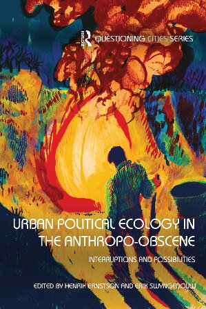 Urban Political Ecology in the Anthropo-obscene