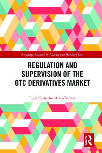 Regulation and Supervision of the OTC Derivatives Market