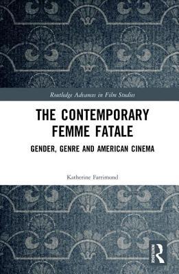 The Contemporary Femme Fatale