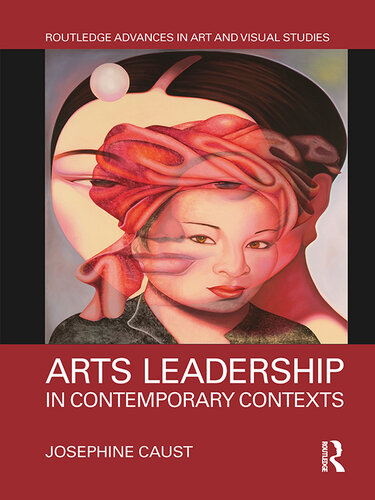 Arts Leadership in Contemporary Contexts