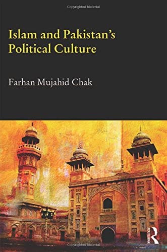 Islam and Pakistan's Political Culture (Durham Modern Middle East and Islamic World Series)