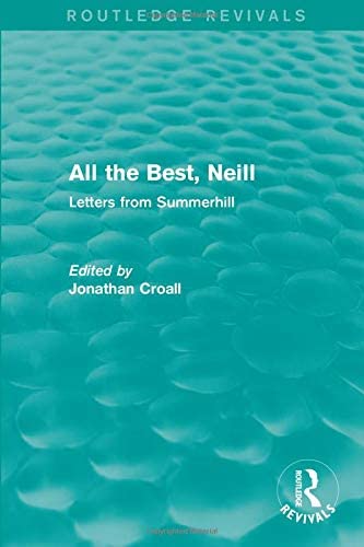 All the Best, Neill (Routledge Revivals): Letters from Summerhill