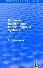 Vaisnavism, Saivism and Minor Religious Systems (Routledge Revivals)