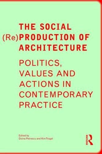 The Social (Re)Production of Architecture