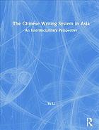 The Chinese Writing System in Asia