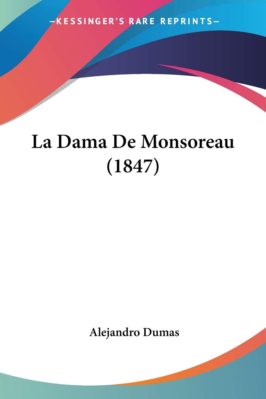 La Dama De Monsoreau (1847) (Spanish Edition)