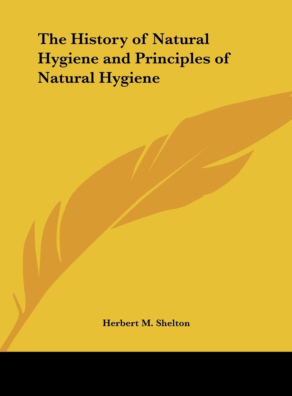 The History of Natural Hygiene and Principles of Natural Hygiene