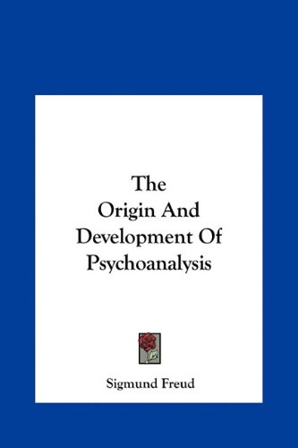 The origin and development of psychoanalysis