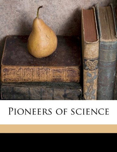 Pioneers of science.