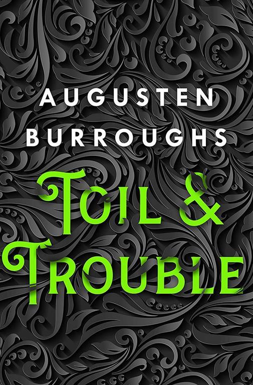Toil &amp; Trouble: A Memoir