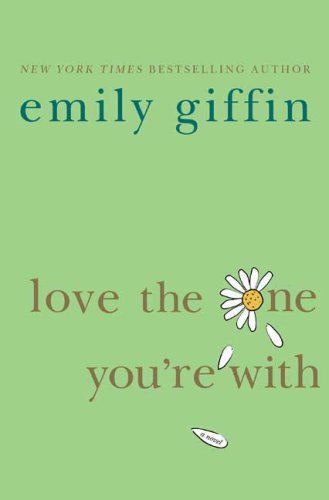 Love the One You're With: A Novel