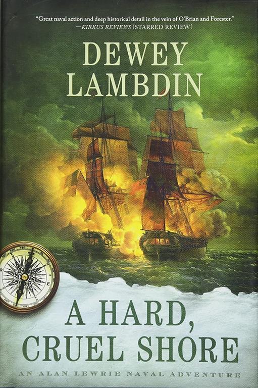 A Hard, Cruel Shore: An Alan Lewrie Naval Adventure (Alan Lewrie Naval Adventures, 22)