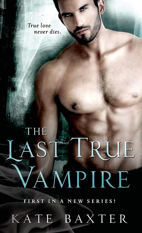 The Last True Vampire (Last True Vampire series, 1)