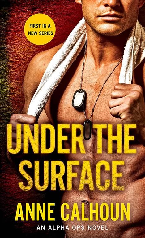 Under The Surface: An Alpha Ops Novel