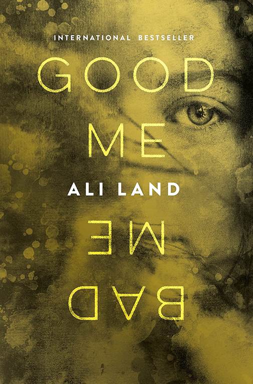 Good Me Bad Me: A Novel