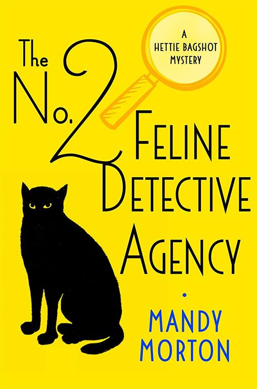 The No. 2 Feline Detective Agency: A Hettie Bagshot Mystery