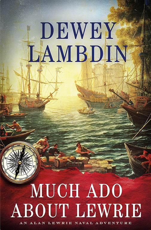 Much Ado About Lewrie: An Alan Lewrie Naval Adventure (Alan Lewrie Naval Adventures)