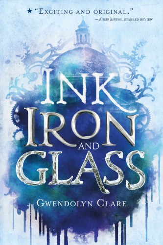 Ink, Iron, and Glass Series, Book 1