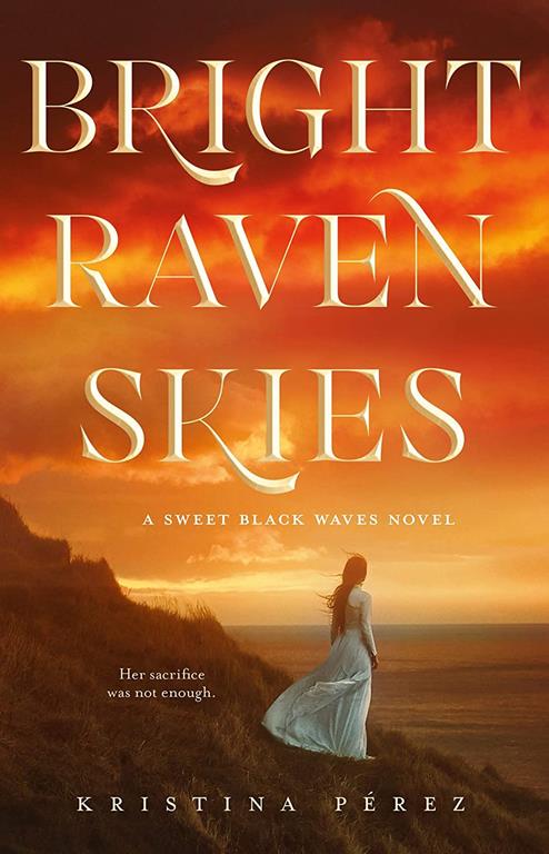 Bright Raven Skies (The Sweet Black Waves Trilogy, 3)