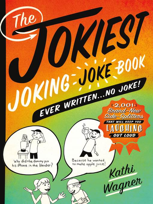 The Jokiest Joking Joke Book Ever Written . . . No Joke!