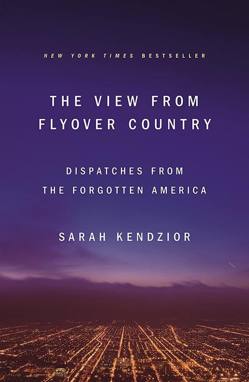 The View from Flyover Country: Dispatches from the Forgotten America