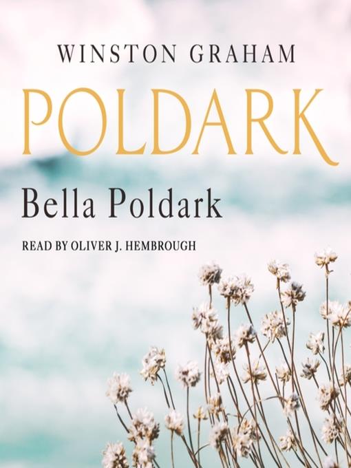 Bella Poldark--A Novel of Cornwall, 1818-1820