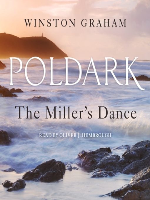 The Miller's Dance--A Novel of Cornwall, 1812-1813