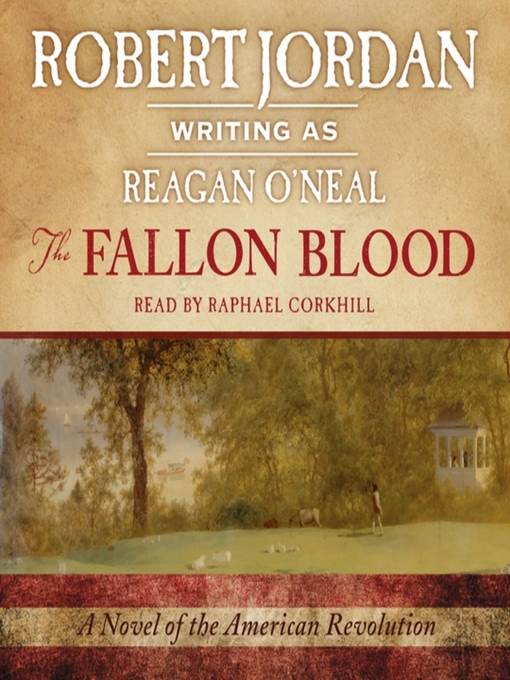 The Fallon Blood--A Novel of the American Revolution