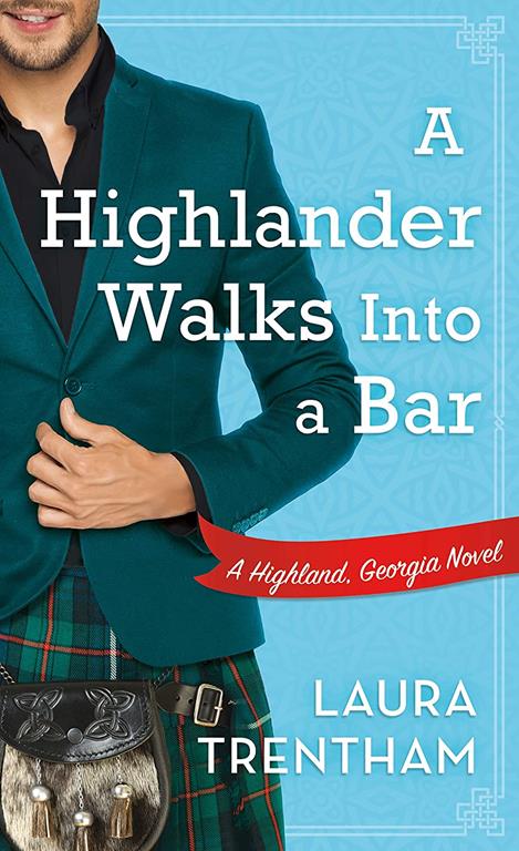 A Highlander Walks into a Bar: A Highland, Georgia Novel (Highland, Georgia, 1)