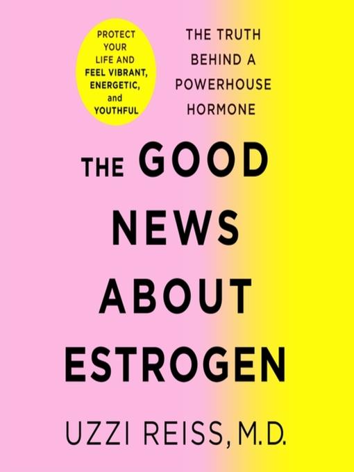 The Good News About Estrogen