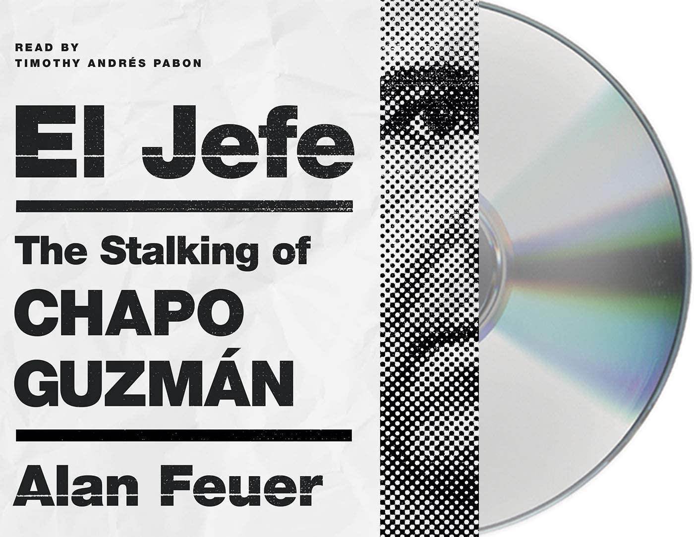 El Jefe: The Stalking of Chapo Guzm&aacute;n