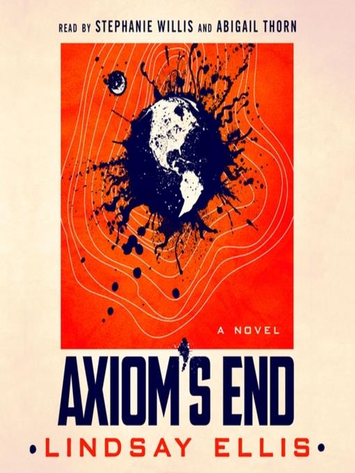 Axiom's End--A Novel