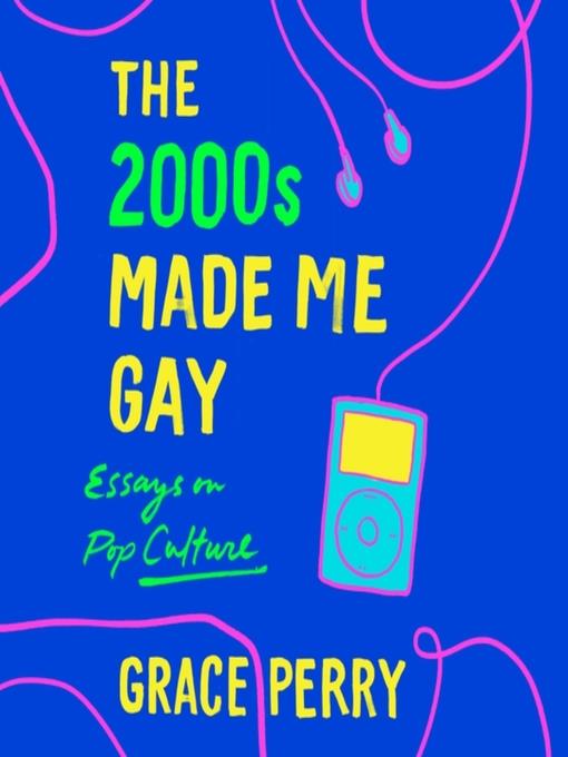 The 2000s Made Me Gay