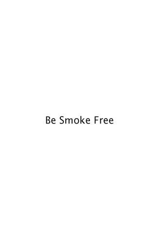 Be smoke free.