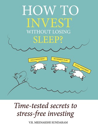 How to Invest Without Losing Sleep? - Time-tested secrets to stress-free investing