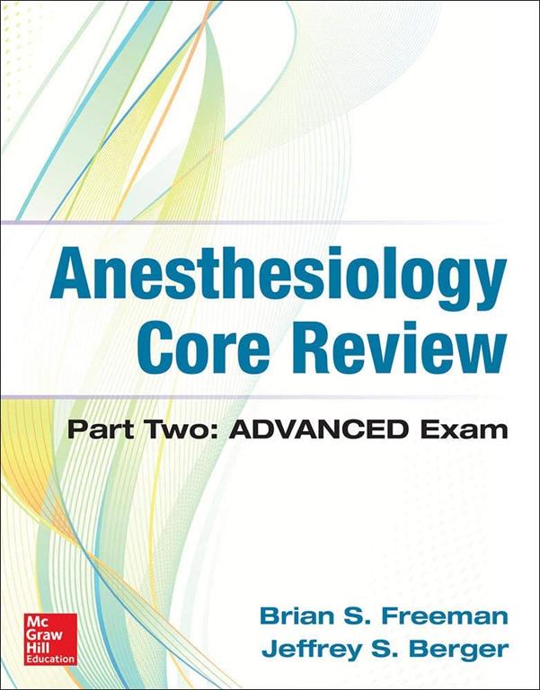 Anesthesiology Core Review: Part Two ADVANCED Exam