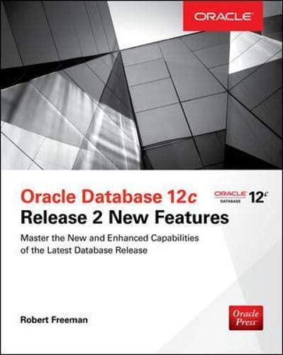 Oracle Database 12c Release 2 New Features (Oracle Press)