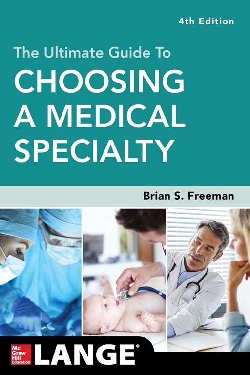 The Ultimate Guide to Choosing a Medical Specialty, Fourth Edition (Lange Medical Book)