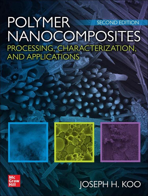 Polymer Nanocomposites: Processing, Characterization, and Applications, Second Edition