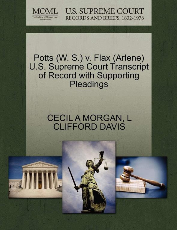 Potts (W. S.) v. Flax (Arlene) U.S. Supreme Court Transcript of Record with Supporting Pleadings