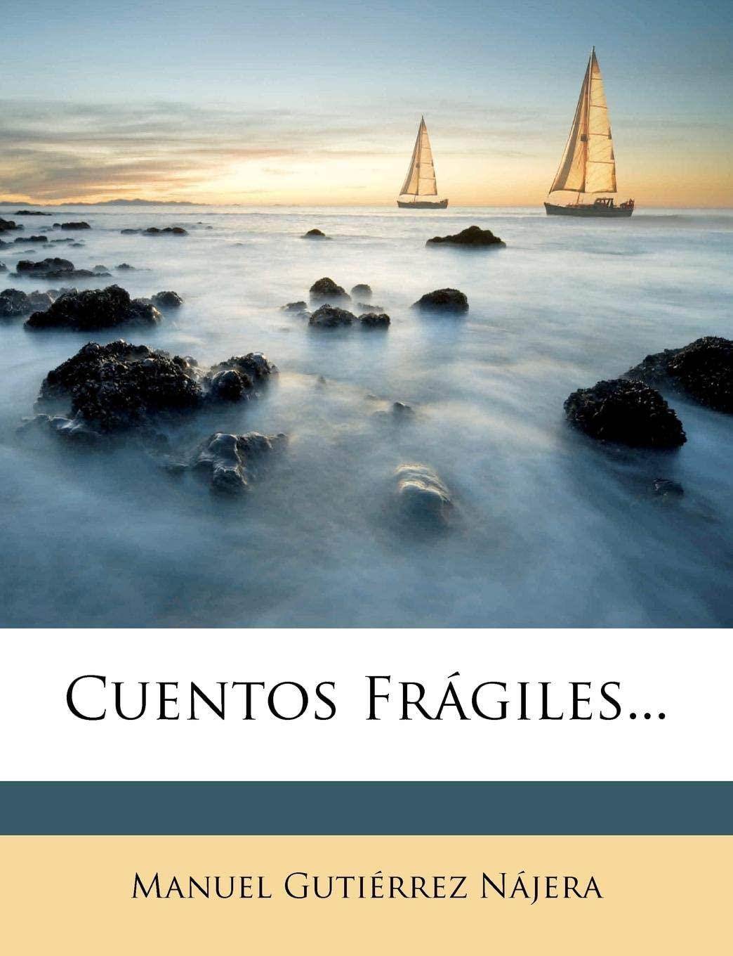 Cuentos Fr&aacute;giles... (Spanish Edition)