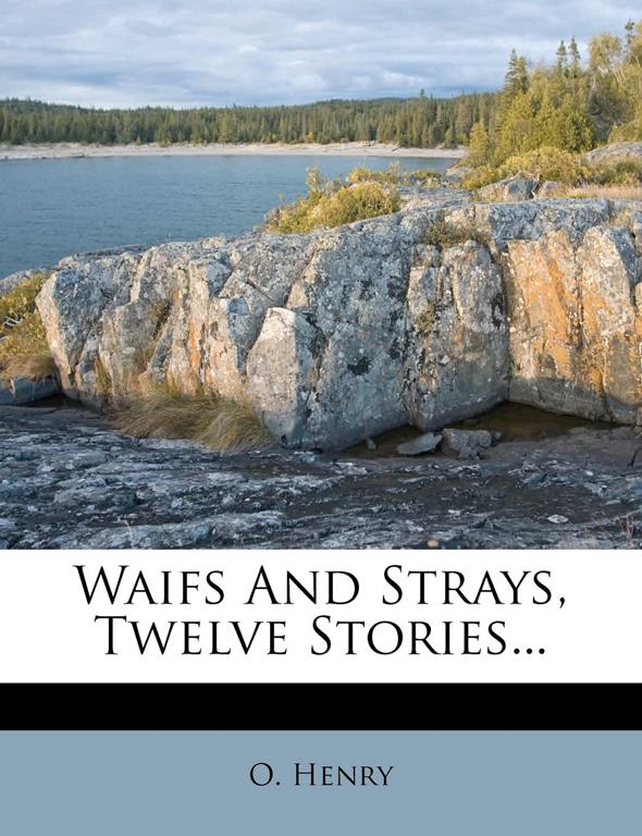 Waifs And Strays, Twelve Stories...