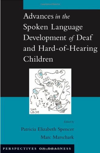 Advances in the Spoken-Language Development of Deaf and Hard-Of-Hearing Children