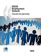 OECD employment outlook 2009 : tackling the jobs crisis