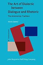 Art of Dialectic Between Dialogue and Rhetoric, The. the Aristotelian Tradition.