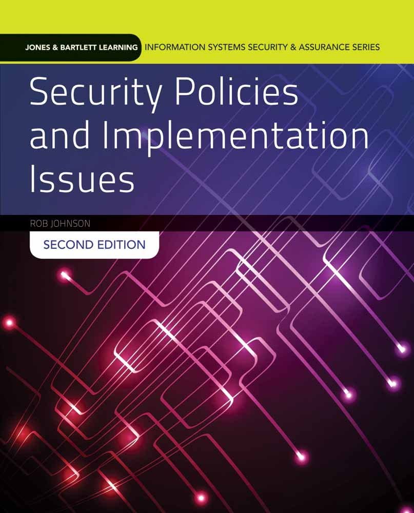 Security Policies and Implementation Issues: Print Bundle (Jones &amp; Bartlett Learning Information Systems Security &amp; Assurance)