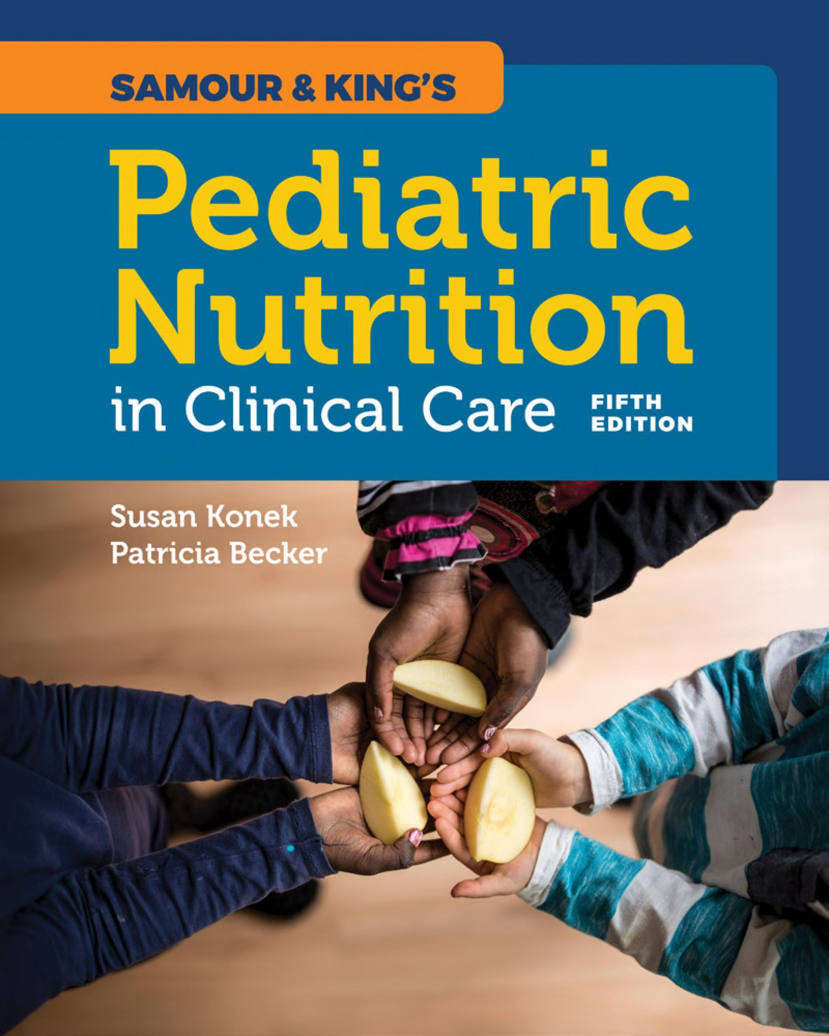 Samour &amp; King's Pediatric Nutrition in Clinical Care